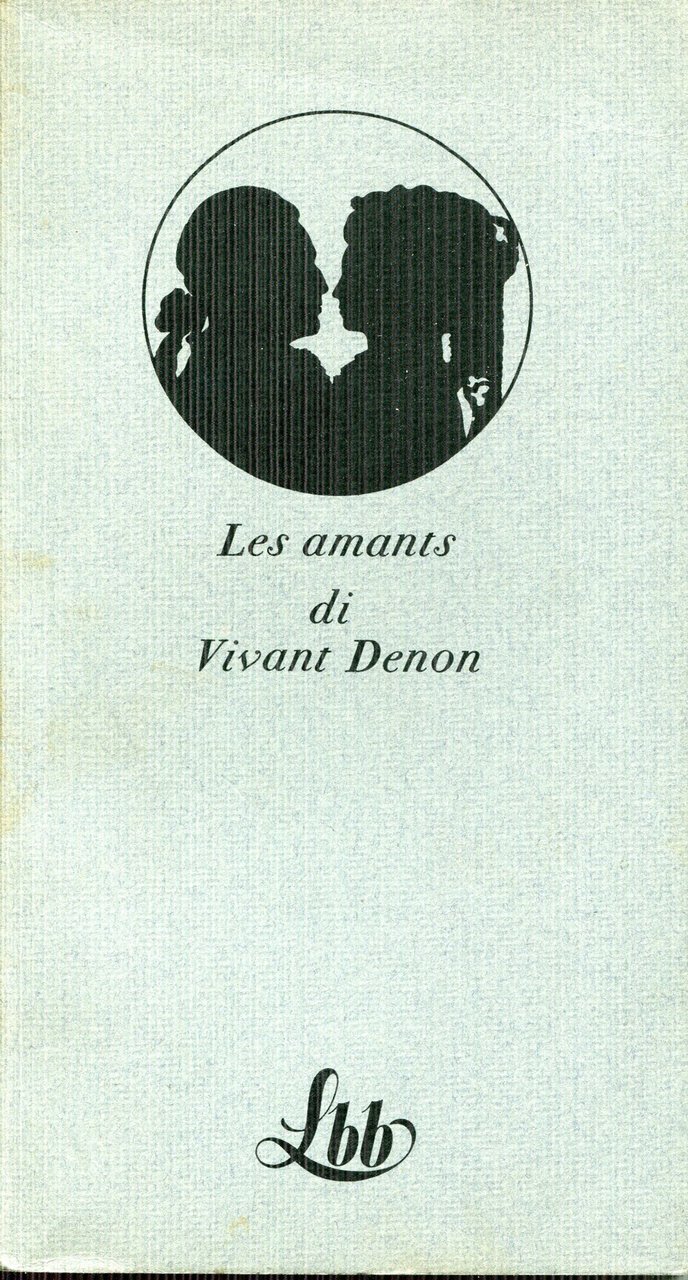 Les amants di Vivant Denon. Coll. La biblioteca blu.