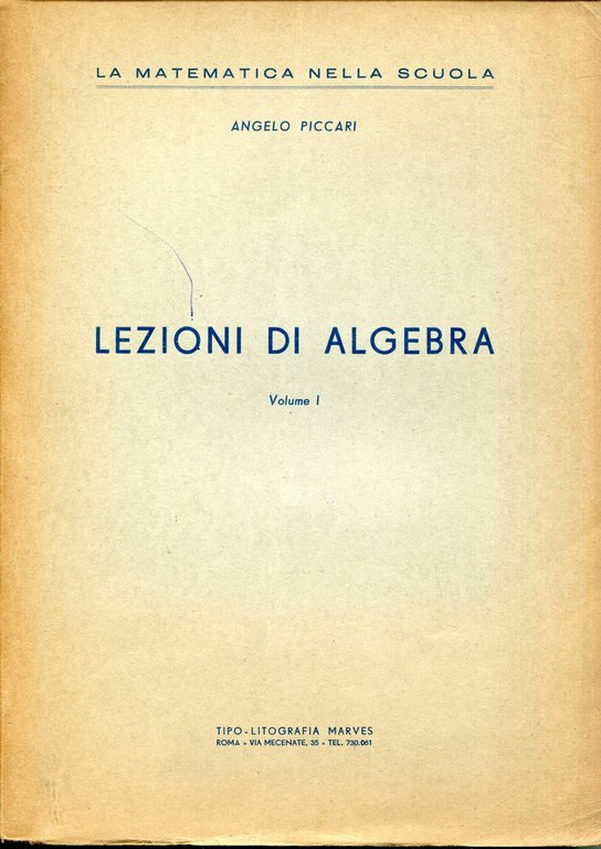 Lezioni di algebra. Volume 1 e 2. In Lito.