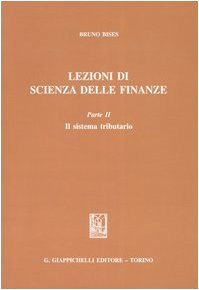 Lezioni di scienza delle finanze. Il sistema tributario (Vol. 2)