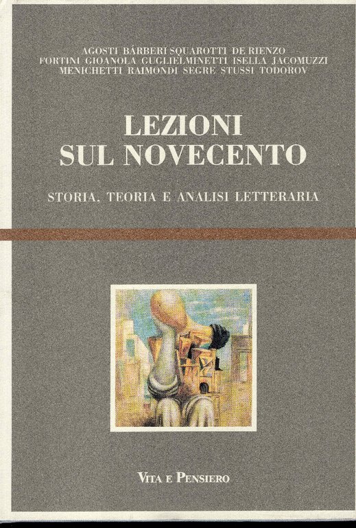 Lezioni sul Novecento. Storia, teoria e analisi letteraria. Agosti, Squarotti …