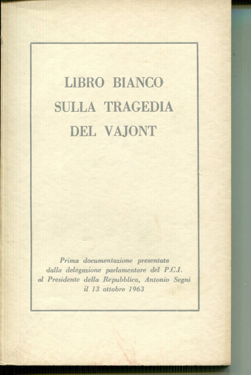 Libro bianco sulla tragedia del Vajont : prima documentazione presentata … | Immagine principale