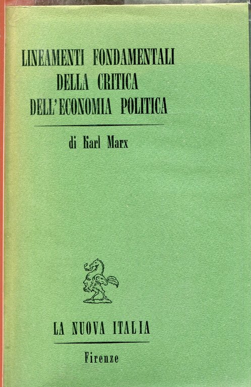 Lineamenti fondamentali di critica dell'economia politica : 1857 - 1858. …