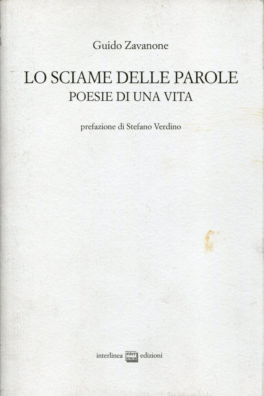 Lo sciame delle parole : poesie di una vita. Prefazione …
