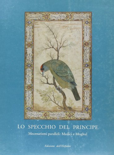 Lo specchio del principe. Mecenatismi paralleli : Medici e Moghul | Immagine principale