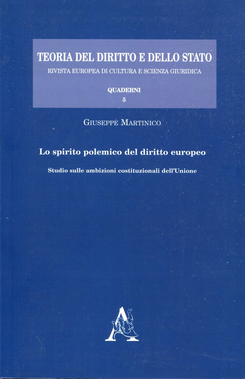 Lo spirito polemico del diritto europeo : studio sulle ambizioni …