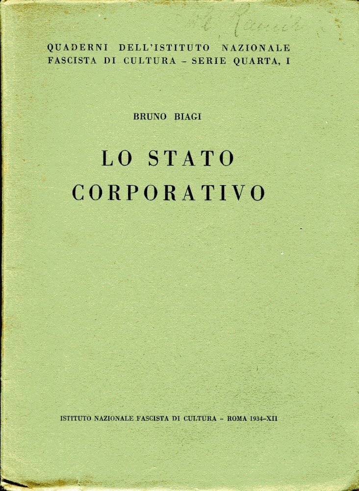 Lo Stato corporativo. I, Il sindacato. II, La corporazione. Quaderno …