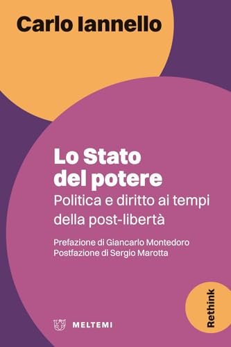 Lo stato del potere. Politica e diritto ai tempi della …