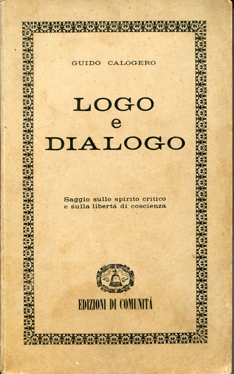 Logo e dialogo, saggio sullo spirito critico e sulla liberta …