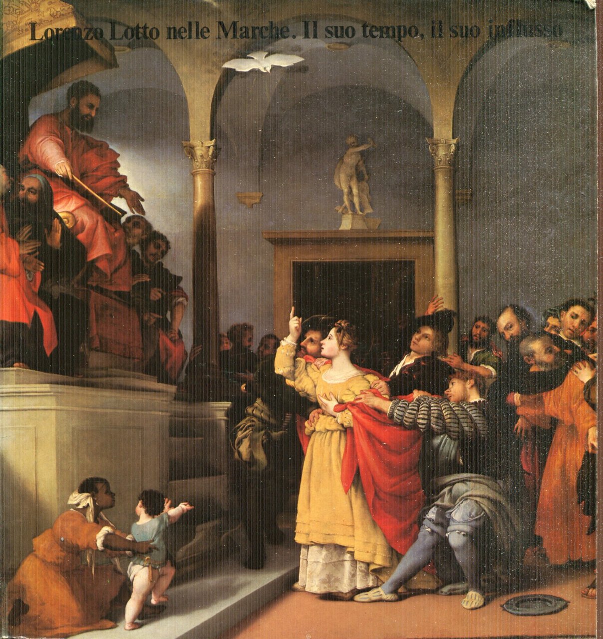 Lorenzo Lotto nelle Marche. Il suo tempo, il suo influsso