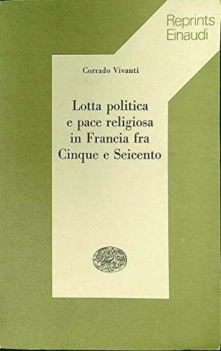 Lotta politica e pace religiosa in Francia fra Cinque e …