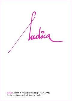 Ludica. Annali di storia e civiltà del gioco. 26. Fondazione …