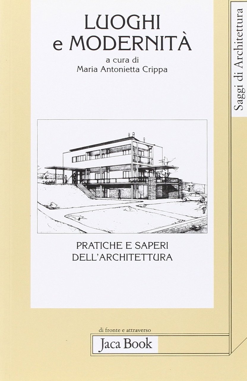 Luoghi e modernità. Pratiche e saperi dell'architettura