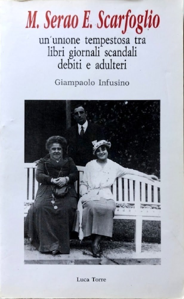 M. Serao E. Scarfoglio. Un'unione tempestosa tra libri, giornali, scandali, …