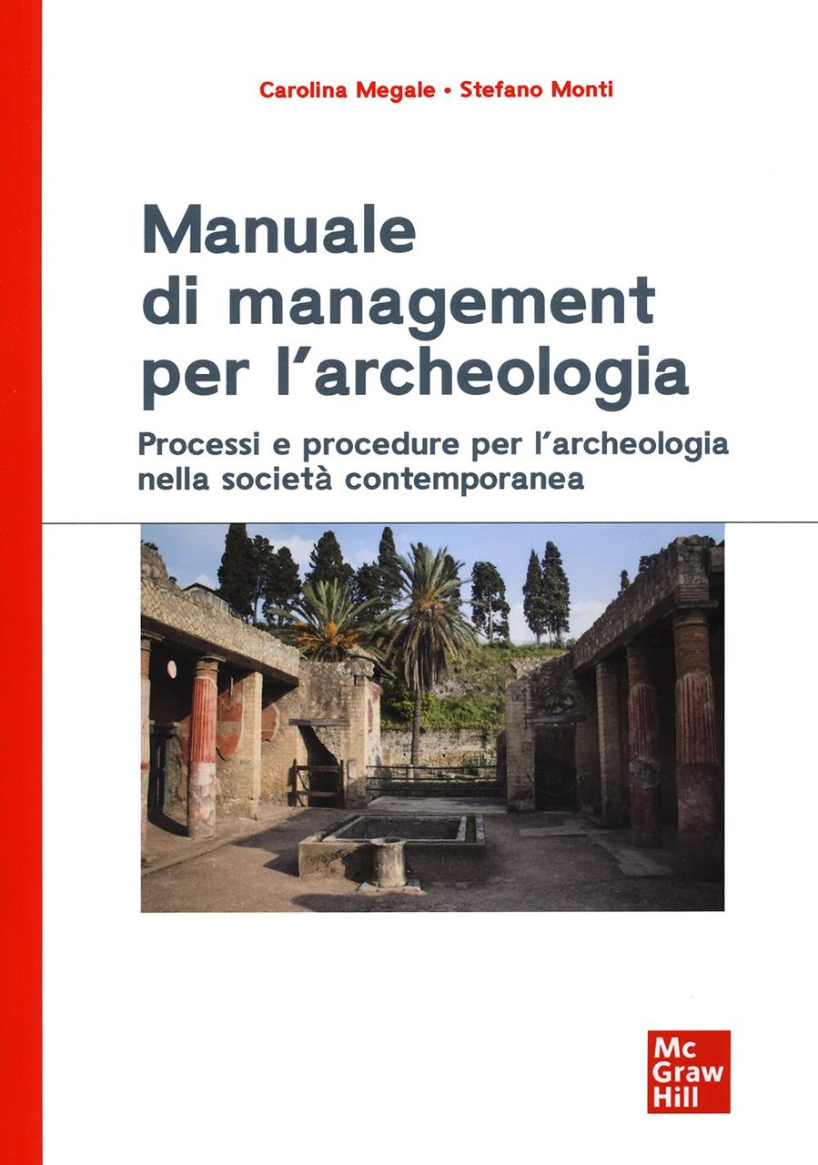 Manuale di management per l'archeologia. Processi e procedure per l'archeologia …