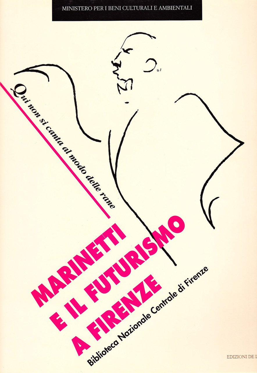 Marinetti e il futurismo a Firenze. Qui non si canta …