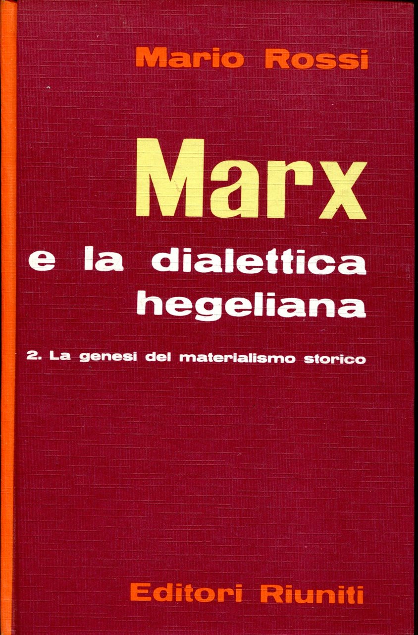 Marx e la dialettica hegeliana, volume 2: La genesi del …