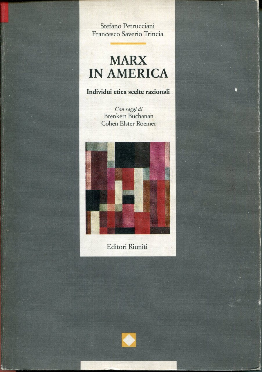 Marx in America : individui, etica, scelte razionali