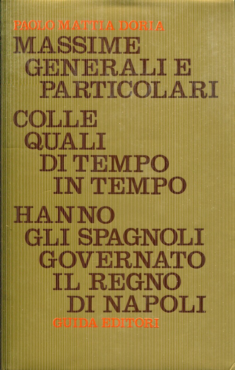 Massime del governo spagnolo a Napoli. Introduzione di Giuseppe Galasso …