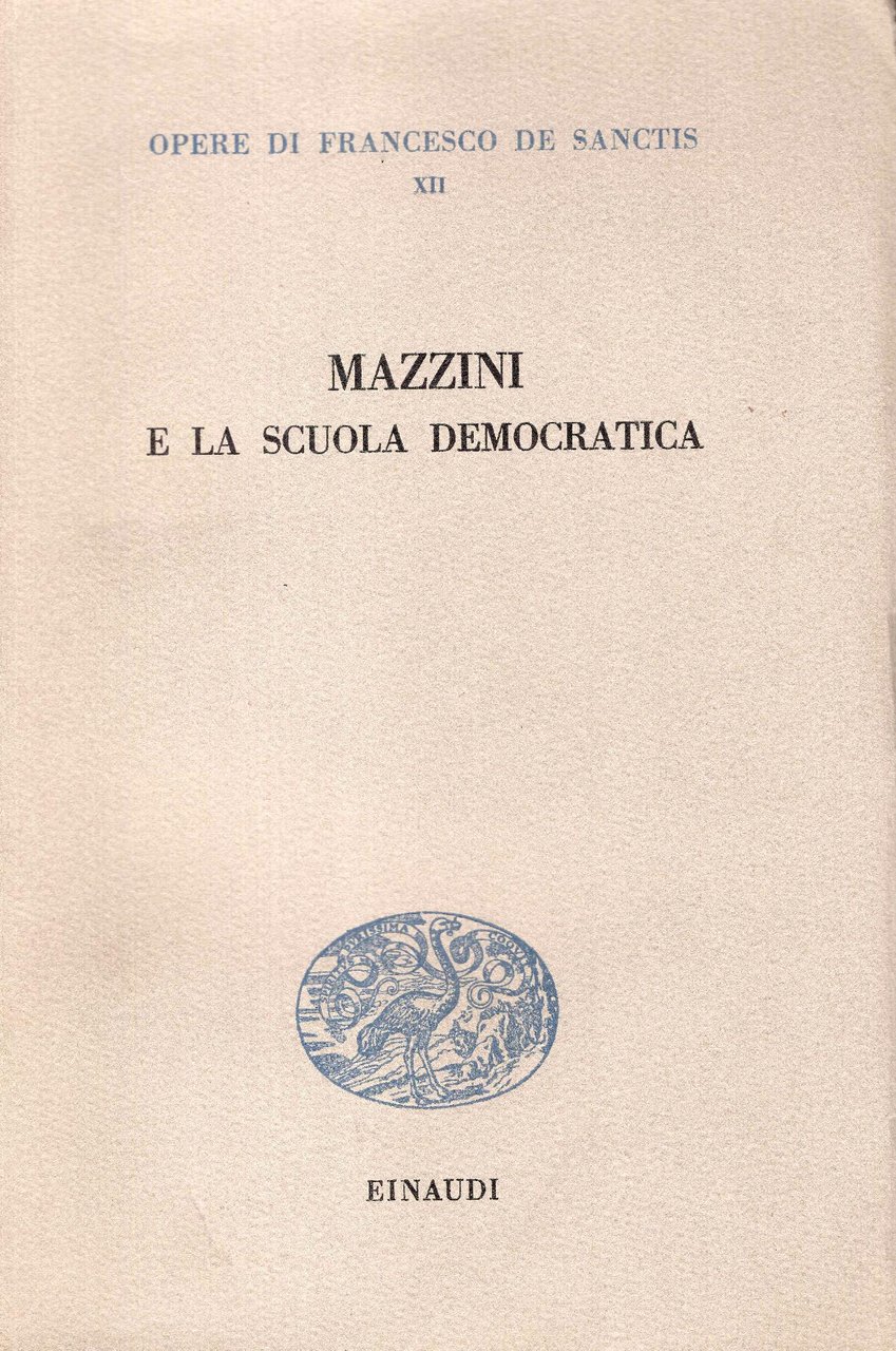 Mazzini e la scuola democratica. Opere di Francesco De Sanctis …