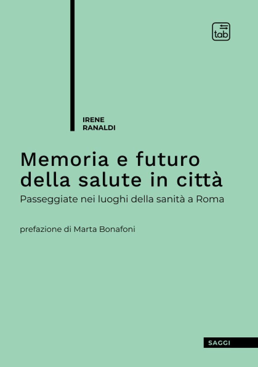 Memoria e futuro della salute in città. Passeggiate nei luoghi …