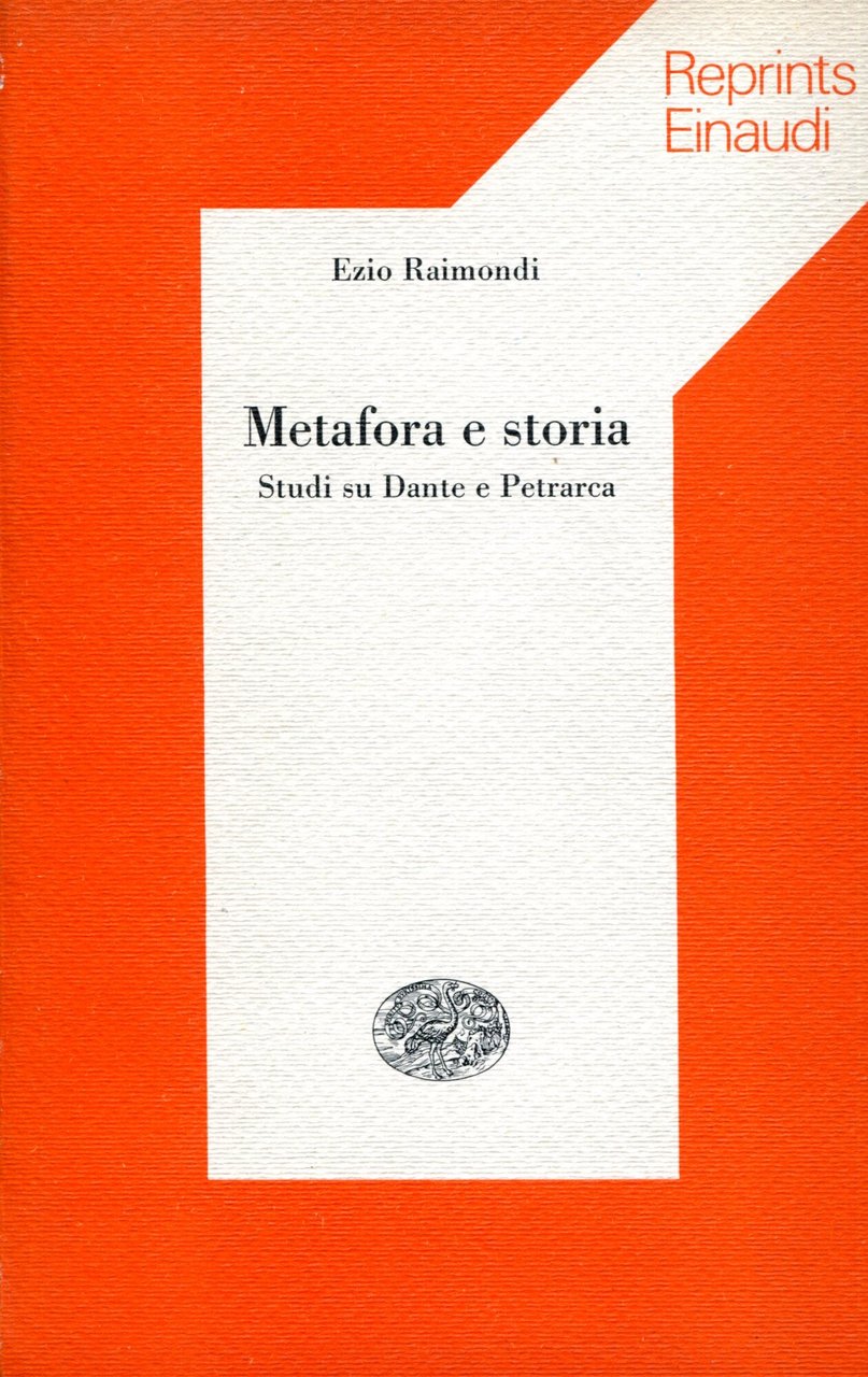Metafora e storia. Studi su Dante e Petrarca.
