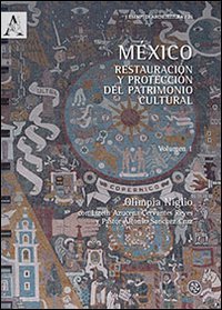 Mexico, restauracion y proteccion del patrimonio cultural, Volumen 1