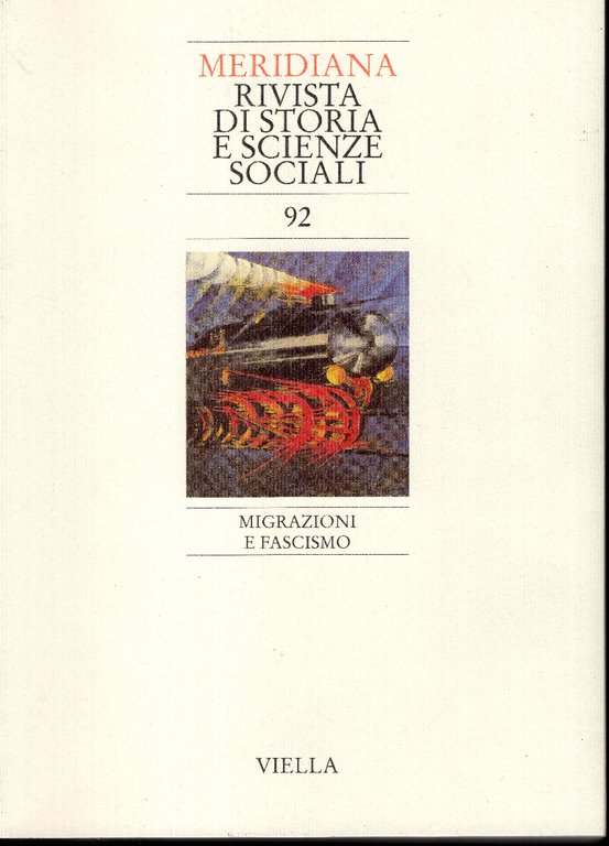 Migrazioni e fascismo. Meridiana. Rivista di storia e scienze sociali, …