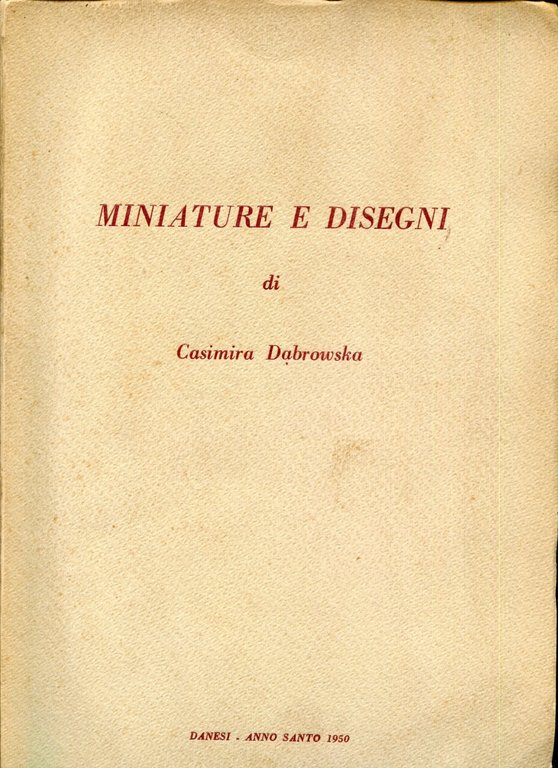 Miniature e disegni di Casimira Dabrowska.