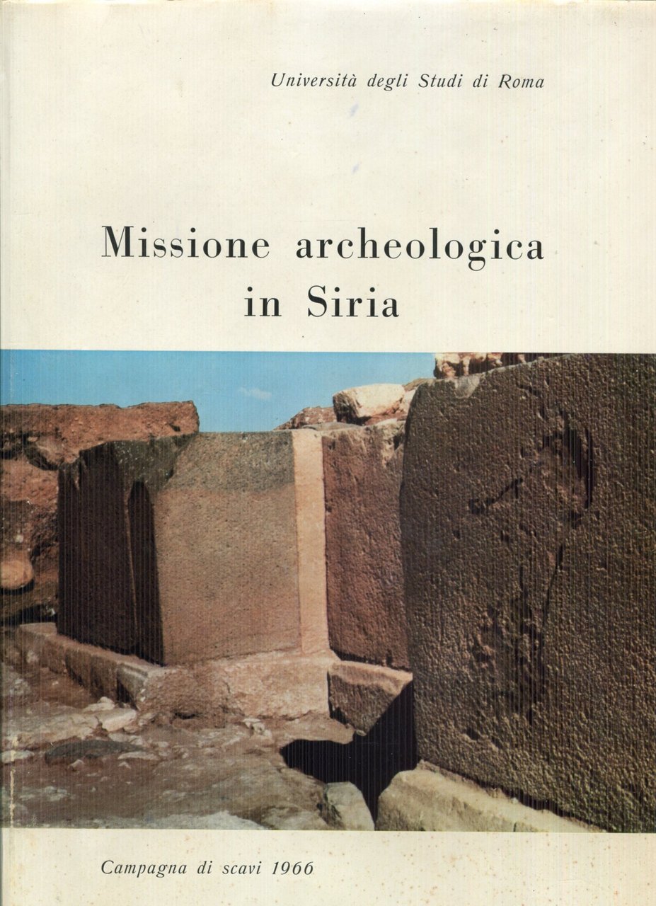 Missione archeologica in Siria. Rapporto preliminare della Campagna 1966 (Tell …