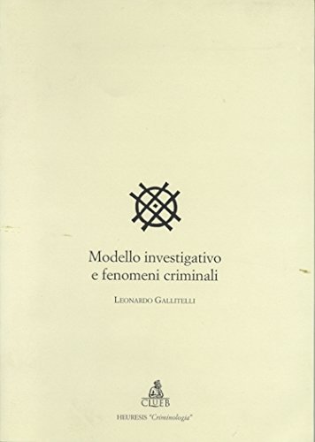 Modello investigativo e fenomeni criminali