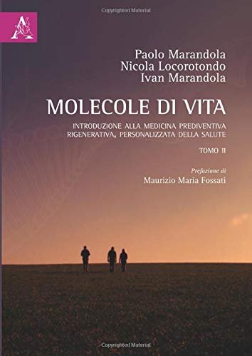 Molecole di vita : introduzione alla medicina prediventiva, rigenerativa, personalizzata …