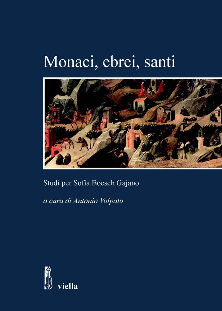 Monaci, ebrei, santi. Studi per Sofia Boesch Gajano.