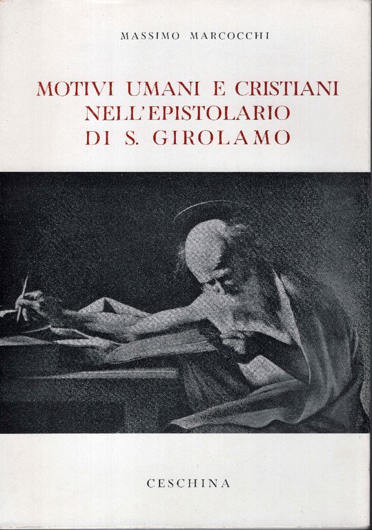 Motivi umani e cristiani nell'epistolario di S Girolamo. Pubblicazioni della …