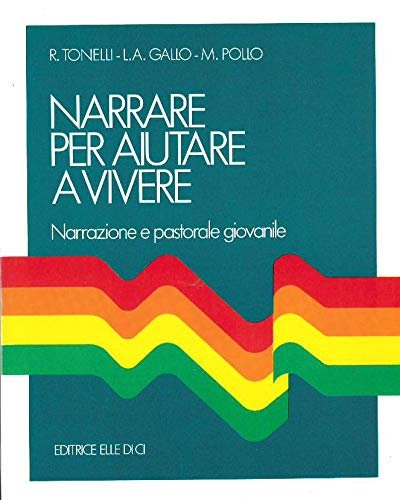 Narrare per aiutare a vivere. Narrazione e pastorale giovanile