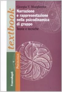 Narrazione e rappresentazione nella psicodinamica di gruppo. Teorie e tecniche