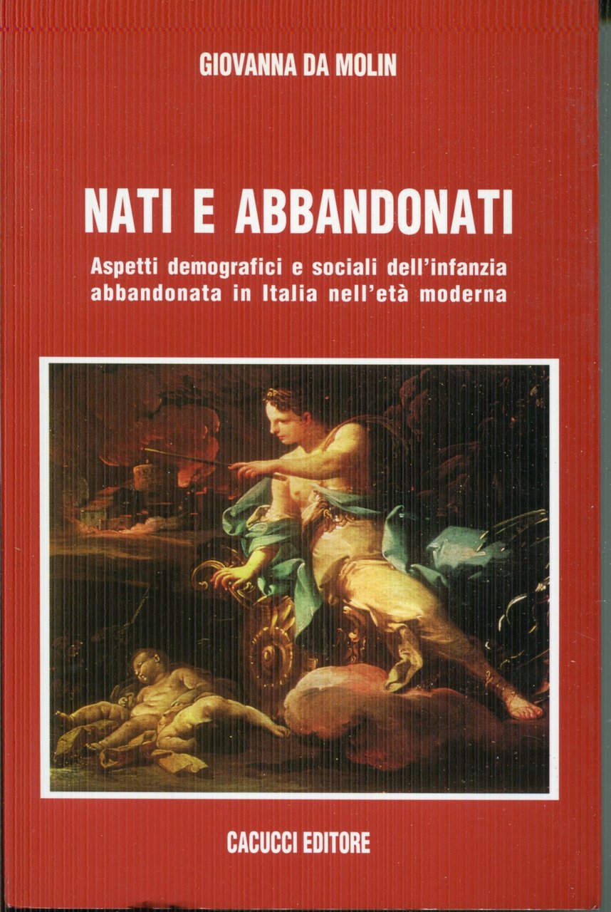 Nati e abbandonati : aspetti demografici e sociali dell'infanzia abbandonata …