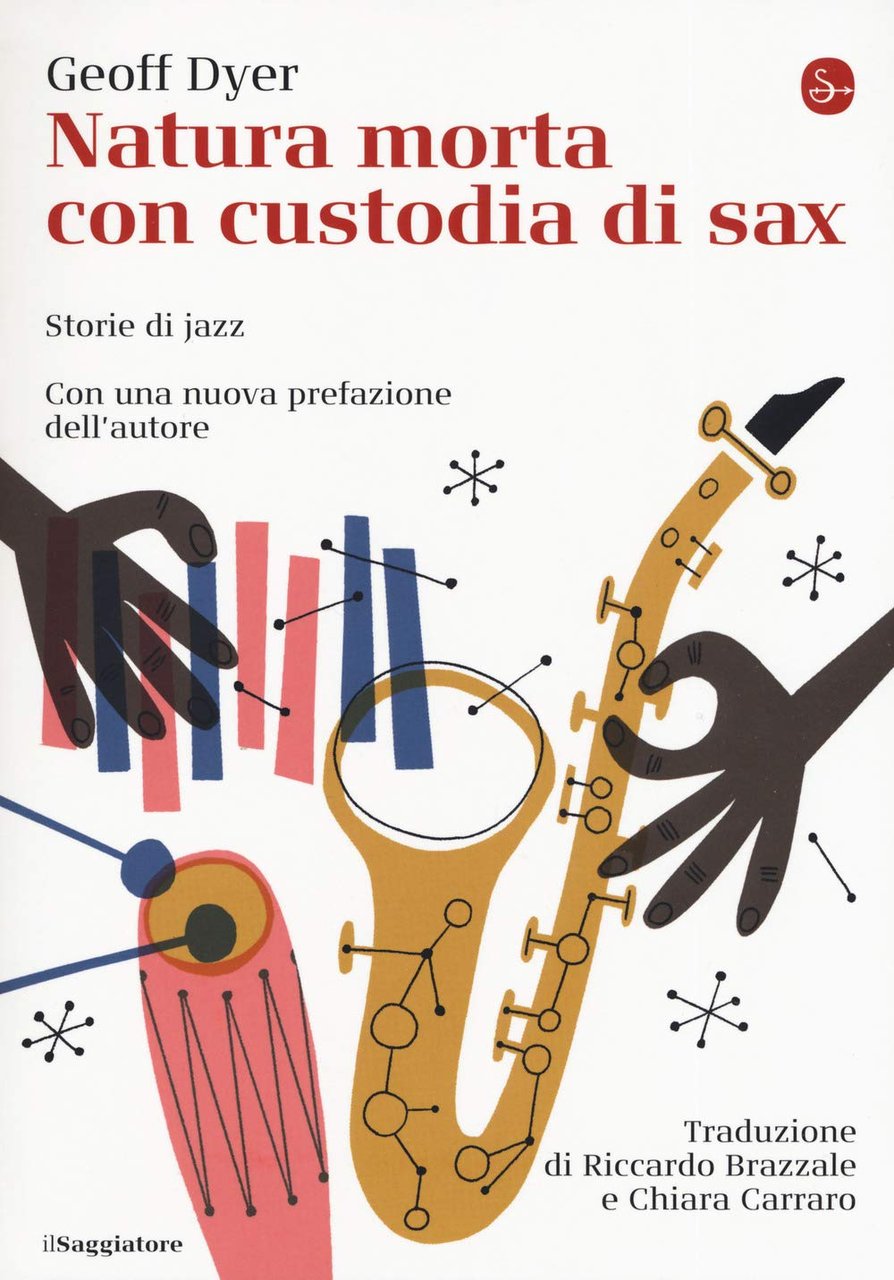 Natura morta con custodia di sax. Storie di jazz. Con …