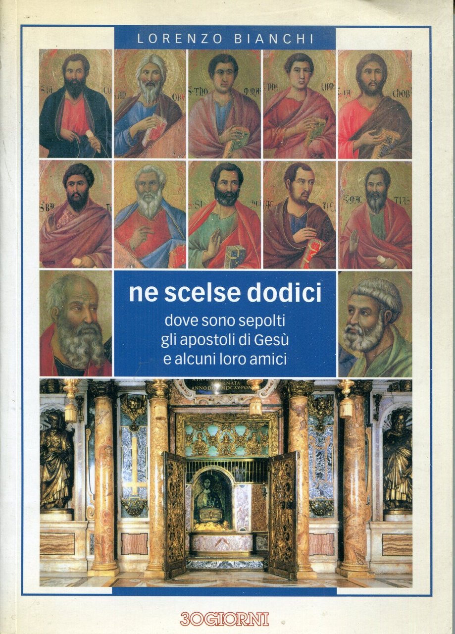 Ne scelse dodici : dove sono sepolti gli apostoli di … | Immagine principale
