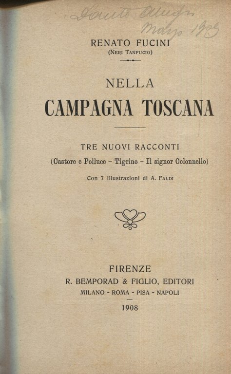 Nella campagna toscana, tre nuovi racconti: Castore e Polluce, Tigrino, Il signor colonnello. Unito a: Idem, Le veglie di Neri, paesi e figure della campagna toscana, terza edizione scolastica, Milano, Hoepli, 1904; Idem, All'aria aperta, scene e macchiette della campagna toscana, con prefazione di Giuseppe Rigutini, Quarta edizione, accresciuta di due nuovi bozzetti, Firenze, R. Bemporad e Figlio, 1909