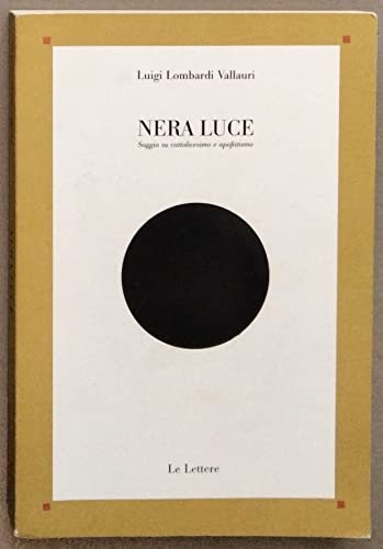 Nera luce. Saggio su cattolicesimo e apofatismo | Immagine principale