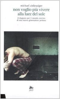 Non voglio più vivere alla luce del sole. Il disgusto …