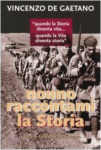 Nonno raccontami la Storia. «Quando la Storia diventa vita... Quando …