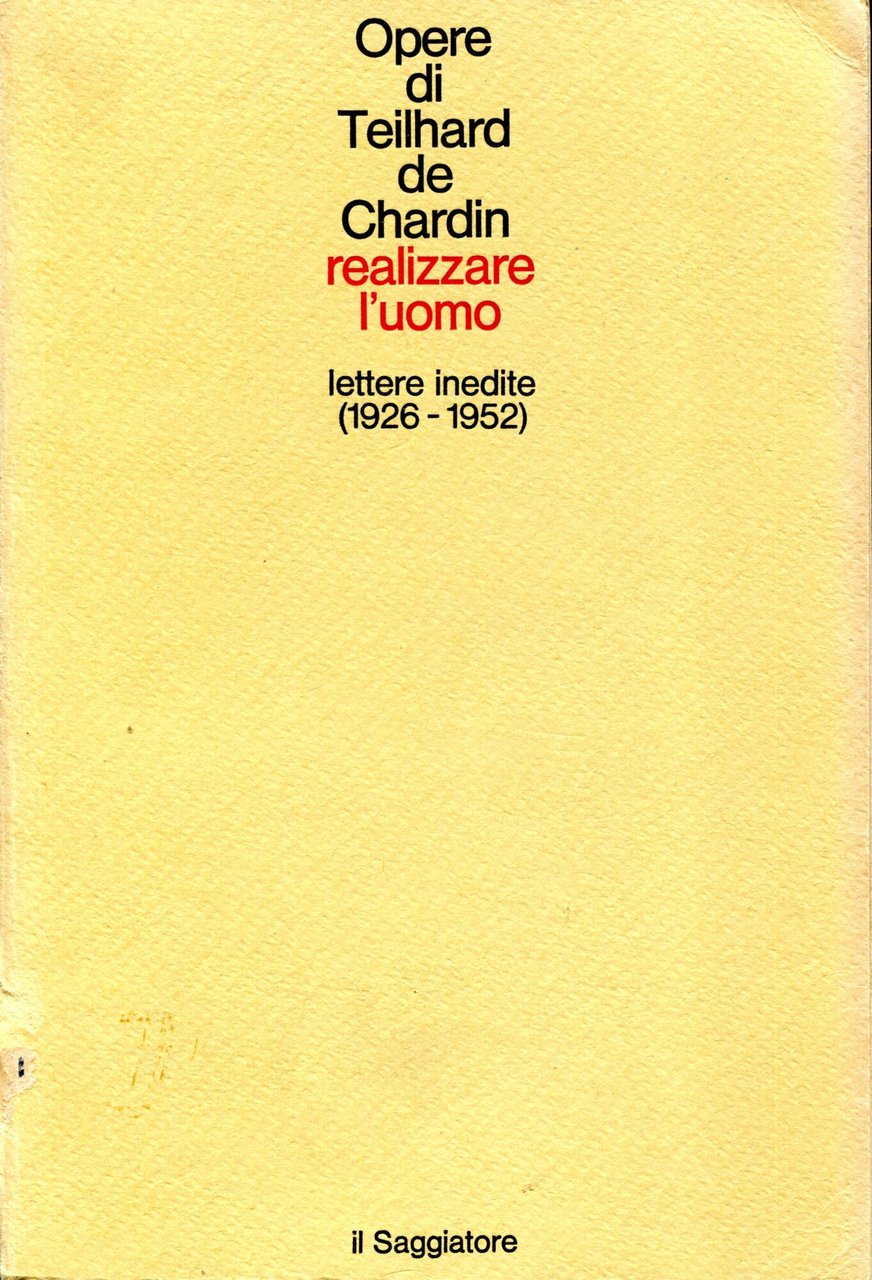 Opere. 9: Realizzare l'uomo : lettere inedite, 1926-1952 Prefazione di …