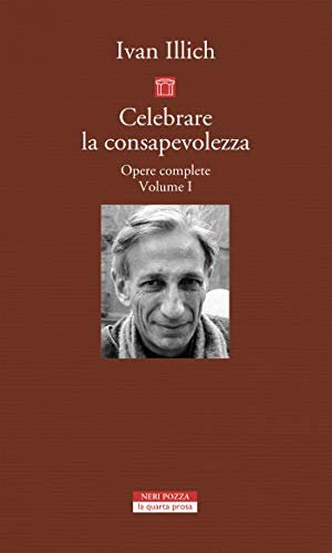 Opere complete. Celebrare la consapevolezza (Vol. 1)