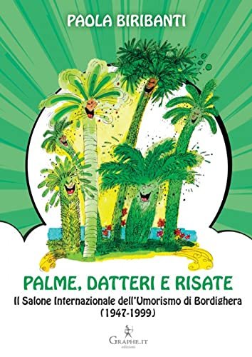 Palme, datteri e risate. Il Salone Internazionale dell'Umorismo di Bordighera … | Immagine principale