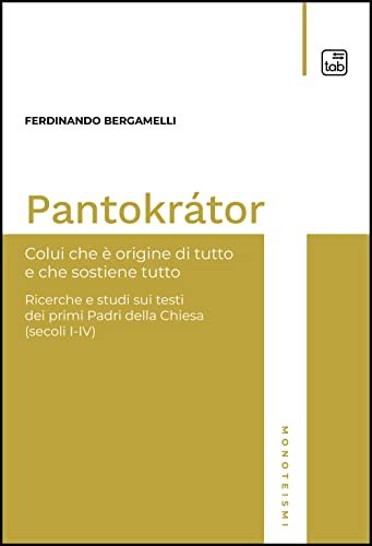 Pantokrátor. Colui che è origine di tutto e che sostiene …