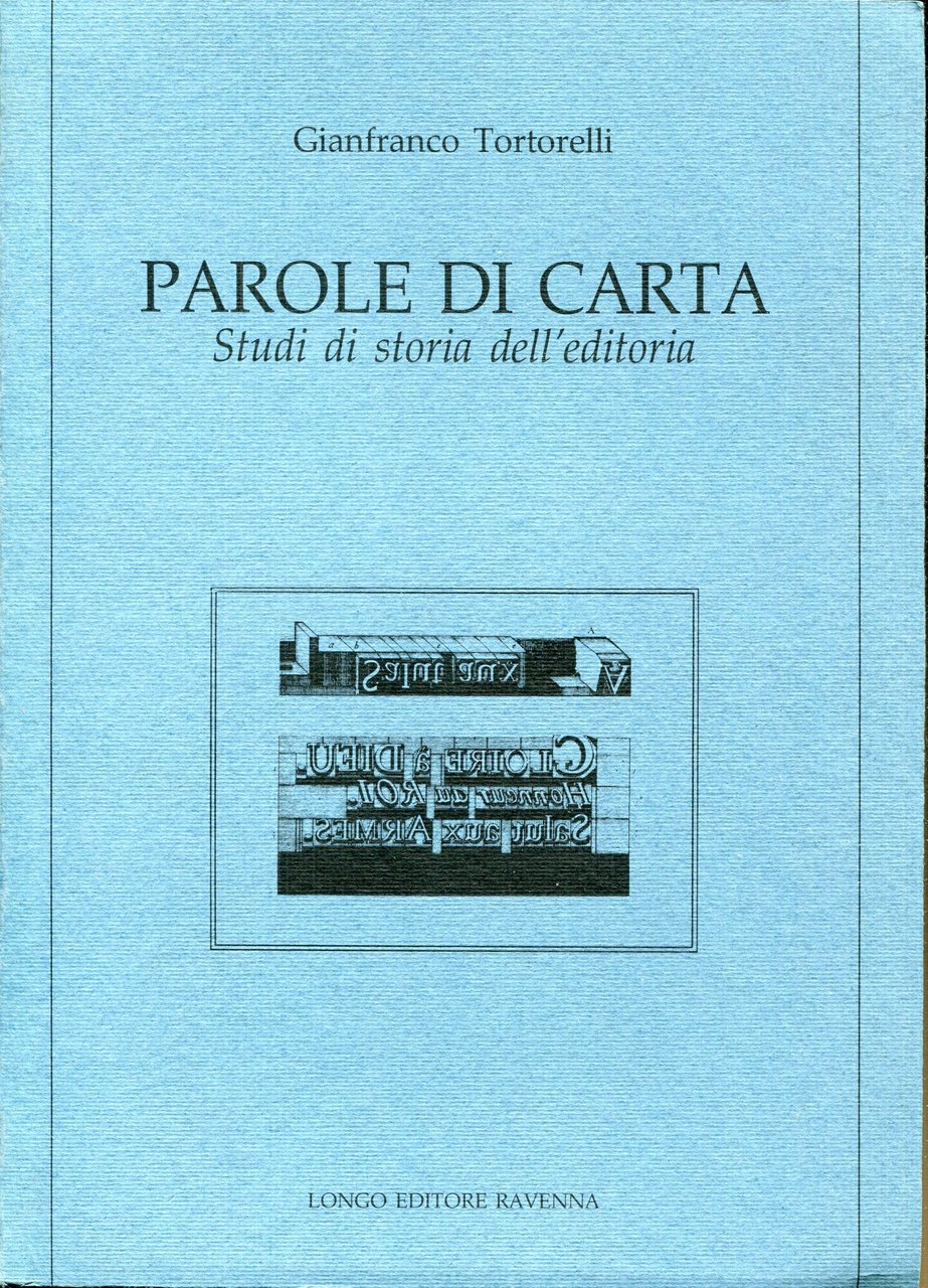 Parole di carta : studi di storia dell'editoria