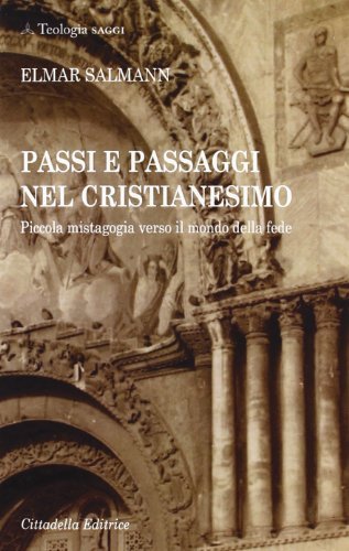 Passi e passaggi nel cristianesimo. Piccola mistagogia verso il mondo … | Immagine principale