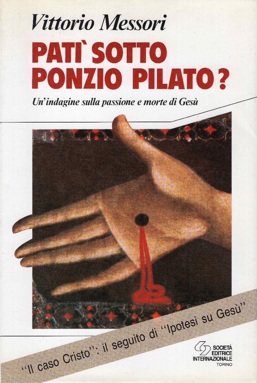 Patì sotto Ponzio Pilato? Un'indagine sulla passione e morte di …