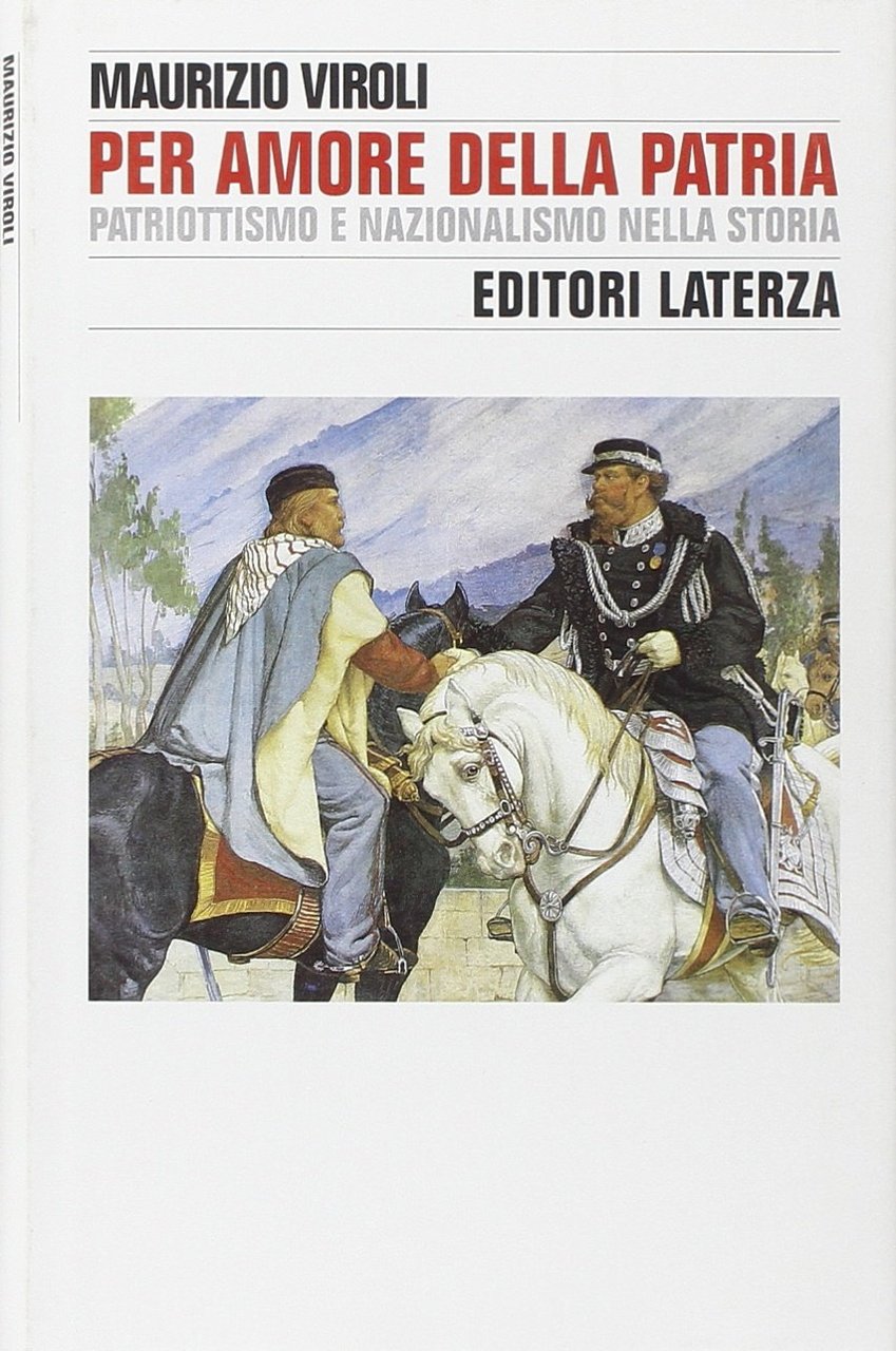 Per amore della patria. Patriottismo e nazionalismo nella Storia